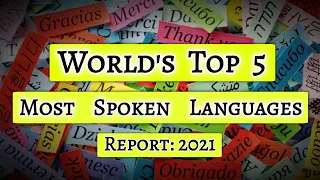 Top 5 Most Spoken Languages In The World | Report 2021