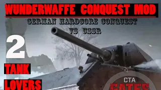 CTA Gates of Hell WUNDERWAFFE TANK LOVERS  Mod.  German Hardcore Conquest. Episode 2 Two.