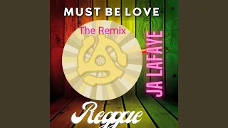 Must Be Love The Remix (Remix Version)