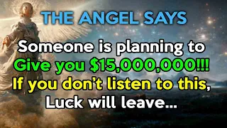 Someone is planning to give you $15,000,000... 💌 11:11 Message from the angels