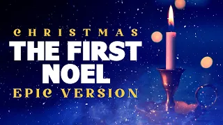 The First Noel - Epic Version | Epic Christmas Music