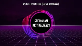 Westlife - Hello My Love (Kritikal Mass Remix)