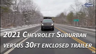 2021 Chevrolet Suburban VERSUS 30FT Enclosed Trailer!