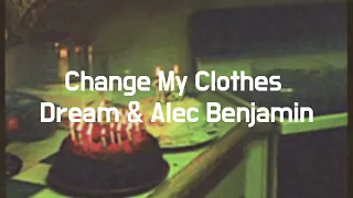 [DAYCORE] Dream & Alec Benjamin - Change my clothes