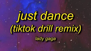 Lady Gaga - Just Dance (TikTok Drill Remix) Lyrics | lady gaga on a drill beat by Dixon95