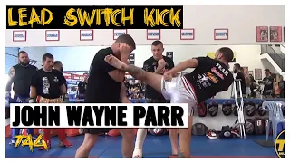 John Wayne Parr (Boonchu) – Lead Switch Kick Underhand Catch and Sweep Defense