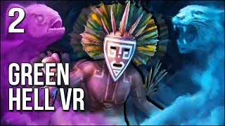 Green Hell VR | Part 2 | I Sipped Some Shaman Drink And Tripped Balls