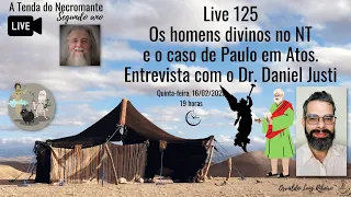 Live 125. Os homens divinos no NT e o caso de Paulo em Atos. Entrevista com o Dr. Daniel Justi