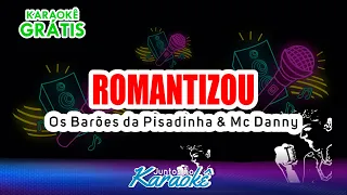 KARAOKÊ ROMANTIZOU - OS BARÕES DA PISADINHA & MC DANNY