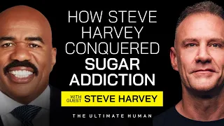 Steve Harvey | Overcoming Sugar Addiction, Getting Your Energy Back, and Making An Impact