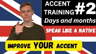 BRITISH ACCENT TRAINING 2 - How to pronounce the Days and Months in English like a Native Speaker