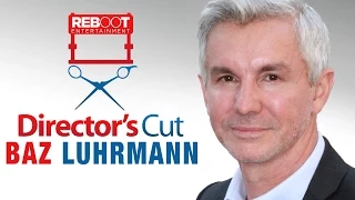 Director's Cut - Baz Lurhmann