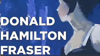 Donald Hamilton Fraser: A Collection of 82 Paintings