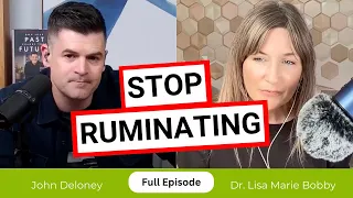 How to Stop Ruminating and Start Living a Non-Anxious Life | Feat. Dr. John Delony