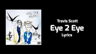 Travis Scott, Quavo - Eye 2 Eye (Lyrics) ft. Takeoff