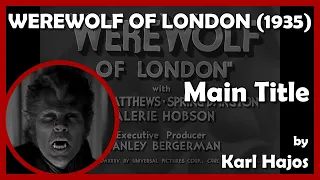 WEREWOLF OF LONDON (Main Title) (1935 - Universal)