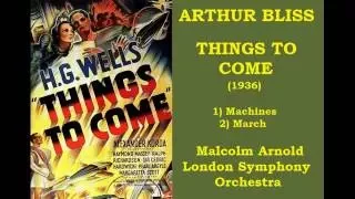 Arthur Bliss: Things to Come (1936) Machines & March [Arnold-LSO]