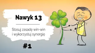 🔄 Nawyk 13 | Stosuj zasadę wygrana – wygrana i wykorzystuj synergię | #1