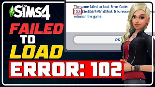 How to Fix SIMS 4 'Game Failed to Load' Error || FIX SIMS 4 Error Code 102 [5 TIPS]