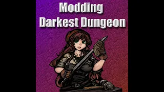 How To Mod Darkest Dungeon from Steam in Five Minutes or Less