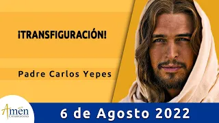 Evangelio De Hoy Sábado 6 Agosto de 2022 l Padre Carlos Yepes l Biblia l  Lucas 9,28b-36