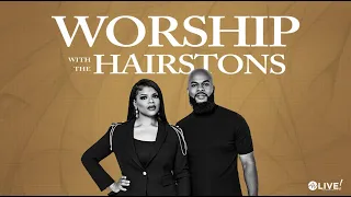ANWA Live DC Worship month | Worship with the Hairstons | Pastors JJ & Trina Hairston