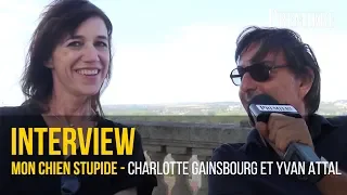 Mon chien stupide : rencontre avec Charlotte Gainsbourg et Yvan Attal