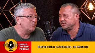 Despre fotbal ca spectacol, cu Sabin Ilie