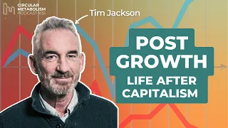 Post Growth - Life after Capitalism (Tim Jackson)
