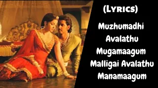 Muzhumathi Avalathu Mugamagum Song (Lyrics) | Jodhaa Akbar | A.R.Rahman