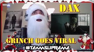 #SUPREME SANTA!!!!! Dax - Grinch Goes Viral REACTION