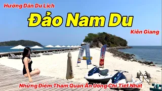 Hướng Dẫn Du Lịch Đảo Nam Du 2024 | Cập Nhật Những Điểm Tham Quan Ăn Uống Chi Tiết Và Mới Nhất