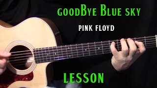 how to play "Goodbye Blue Sky" by Pink Floyd - acoustic guitar lesson