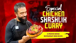 Chicken Shashlik In Curry - My BIR Recipe to blow you away - Indian Street Food Style!