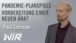 Paul Schreyer: Pandemie-Planspiele – Vorbereitung einer neuen Ära?