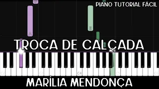 Marília Mendonça - Troca de Calçada (Piano Tutorial Fácil)