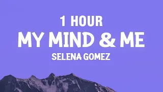 [1 HOUR] Selena Gomez - My Mind & Me (Lyrics)