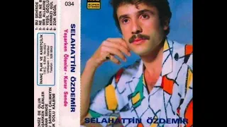 Selahattin Özdemir   Karar Sende   Yaşarken Ölenler 1990 FULL