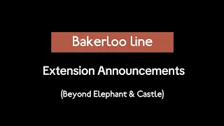 Bakerloo line Extension Announcements | Custom Announcements