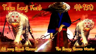 Tuam Leej Kuab The Hmong Shaman Warrior ( Part 150 ) 4/8/2021