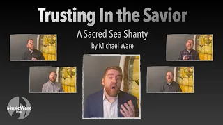 Trusting In the Savior (A Sacred Sea Shanty)