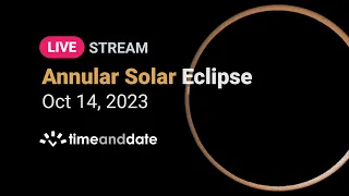 LIVE: Annular Solar Eclipse (Great American Eclipse) - October 14, 2023