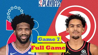 Atlanta Hawks vs Philadelphia 76ers Full Game 7 Highlights | NBA Playoffs 2021