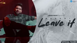 Leave It (Official Teaser) | Baaghi | Jassi X | Majhail Rakaat | New Punjabi Song 2023