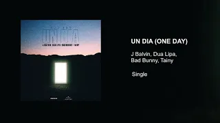 J. Balvin, Dua Lipa, Bad Bunny & Tainy - UN DIA (ONE DAY) Oficial Audio