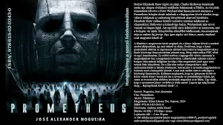 Nogueira, José Alexander: Prometheus. Silent Library Pro, Sopron, 2024 (Alien Day, Hangoskönyv)