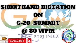 G-20 SUMMIT | Shorthand Dictation | @80 wpm | Current Affairs Passage | 800 words