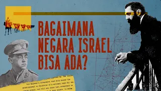 Bagaimana Negara Israel Bisa Ada? |  Sejarah Zionisme, Palestina dan Konflik Timur Tengah