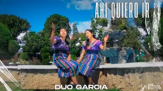 Duo García - Ahí Quiero Ir (Video Oficial)