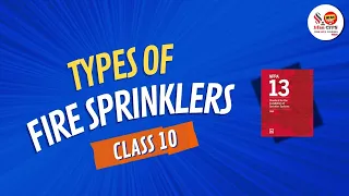 Class 10 | Fire Sprinkler Types: What You Need to Know